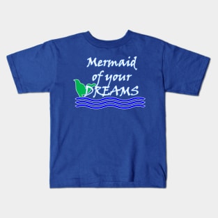 Mermaid Of Your Dreams (White) Kids T-Shirt